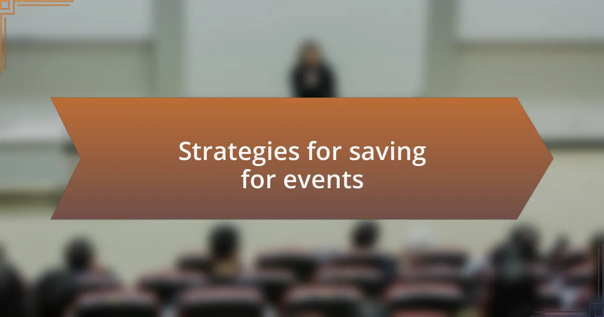 Strategies for saving for events
