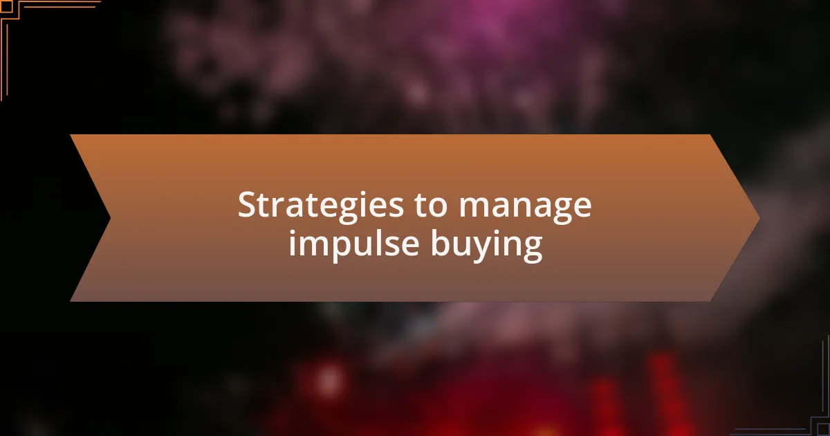 Strategies to manage impulse buying