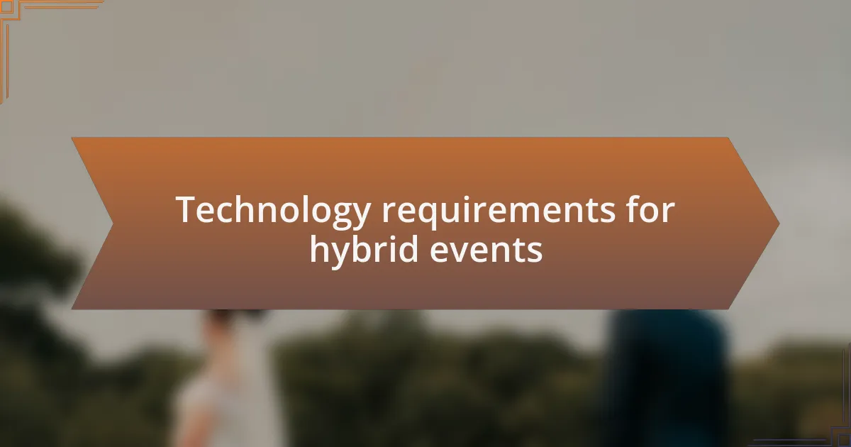 Technology requirements for hybrid events