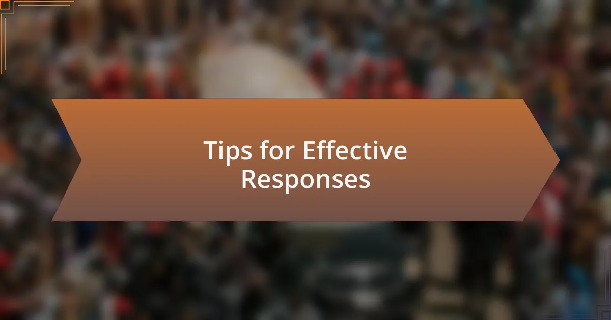 Tips for Effective Responses