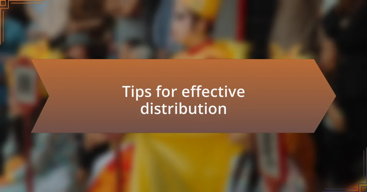 Tips for effective distribution