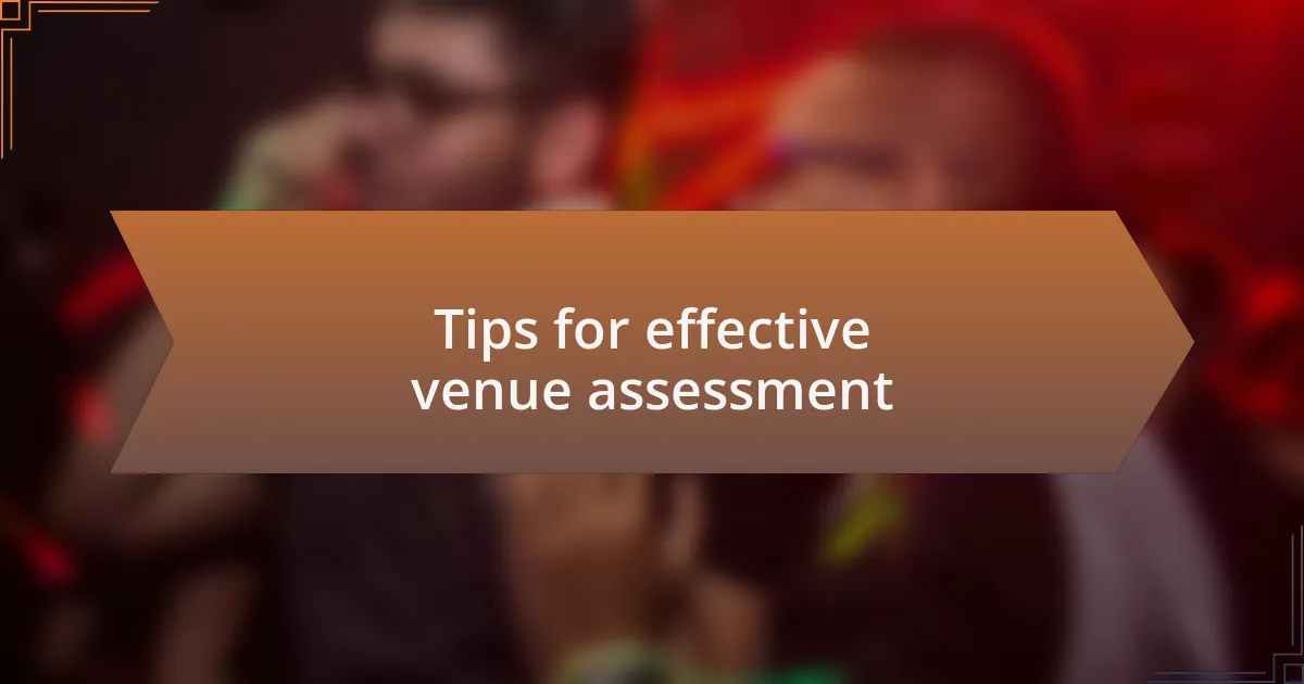 Tips for effective venue assessment