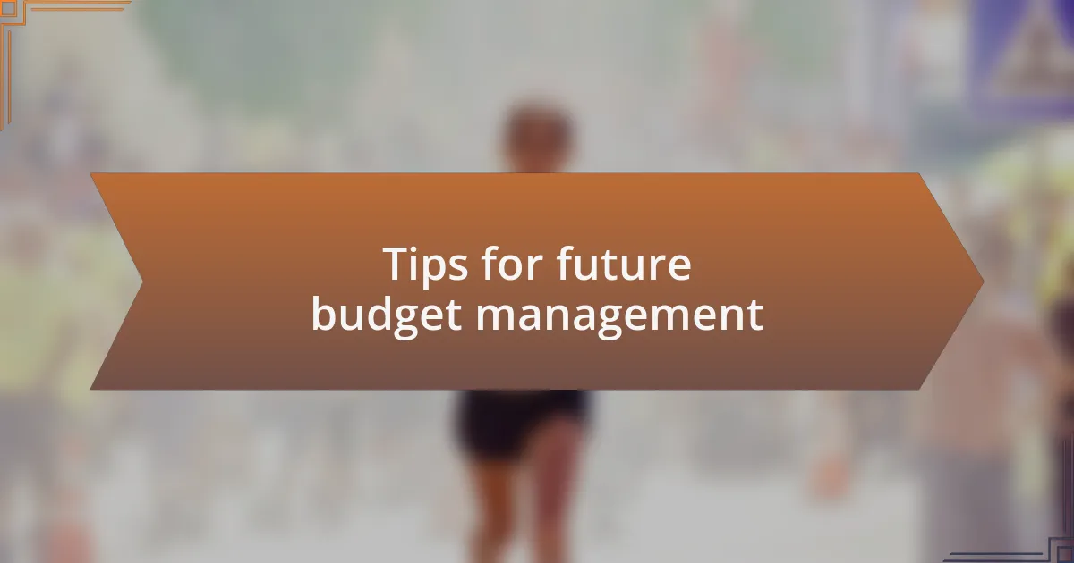 Tips for future budget management
