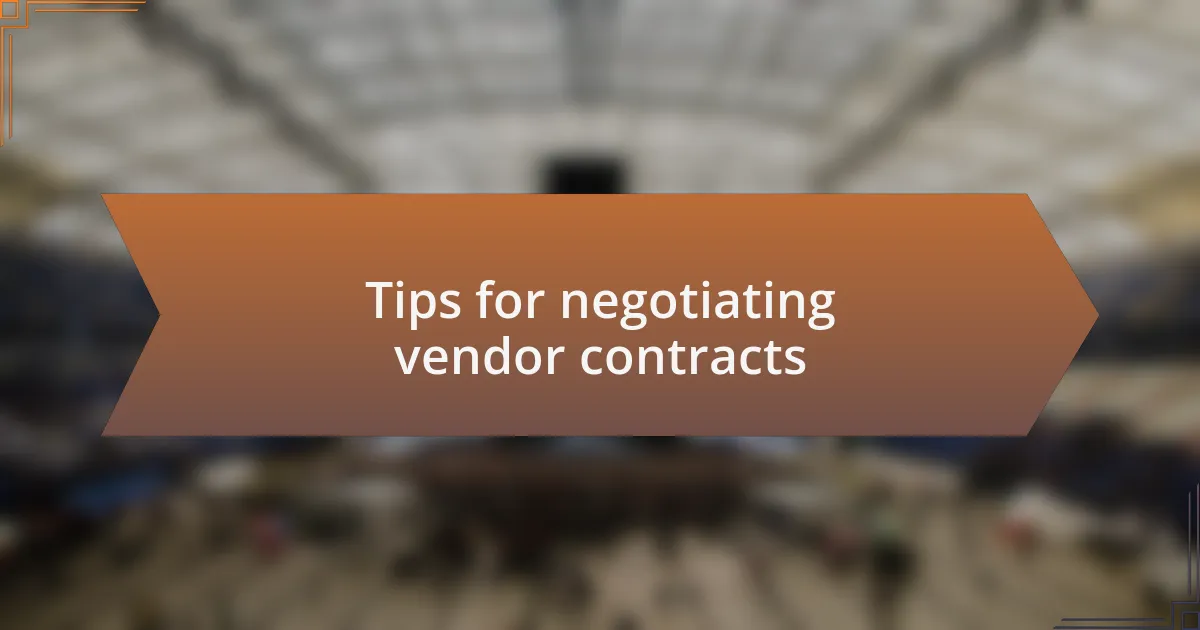 Tips for negotiating vendor contracts