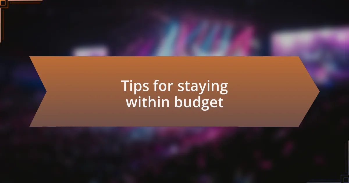 Tips for staying within budget