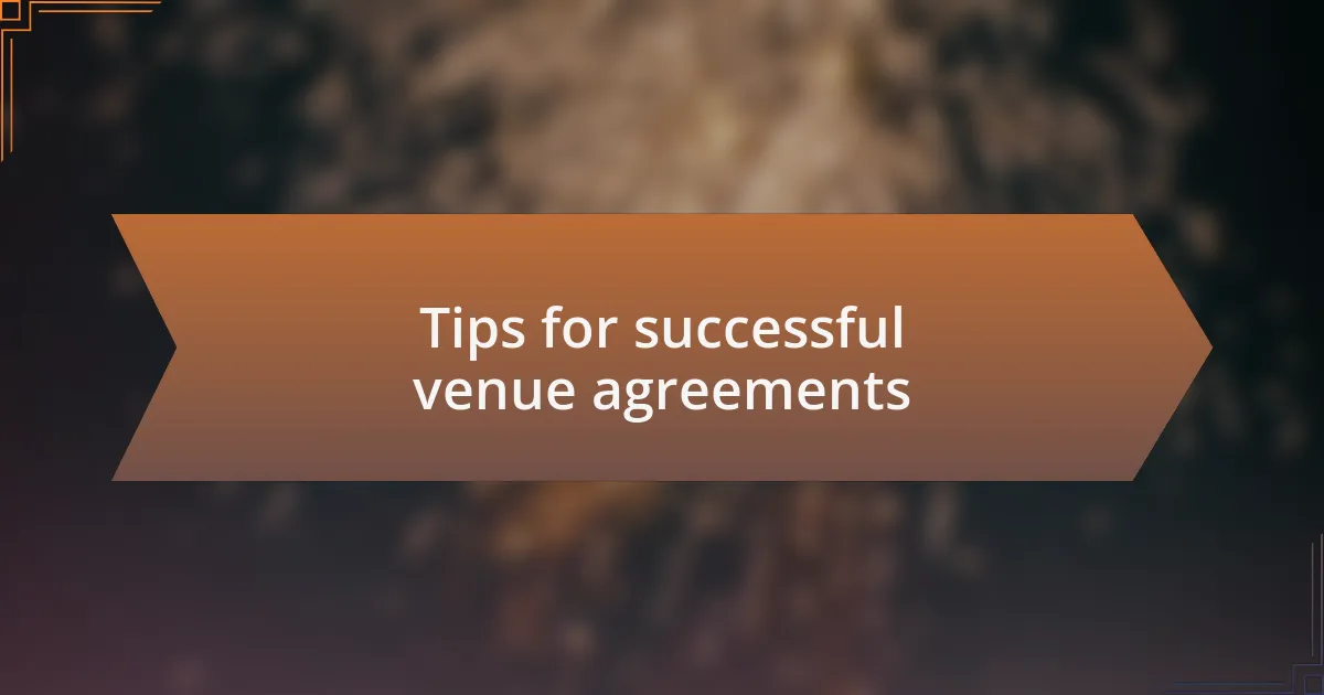 Tips for successful venue agreements