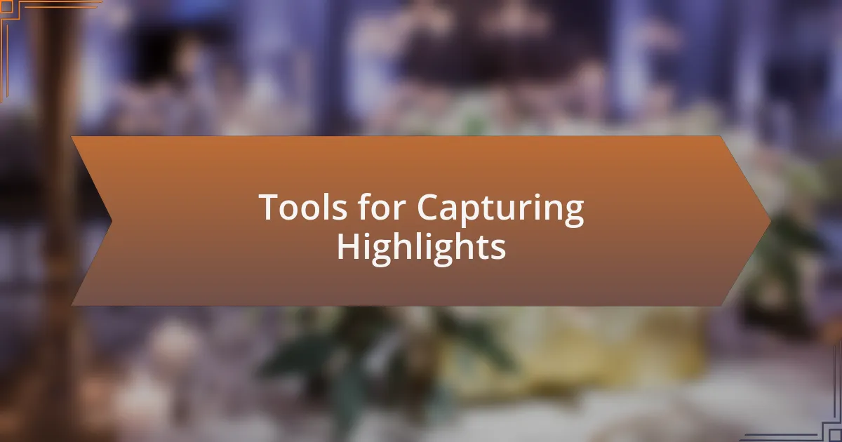 Tools for Capturing Highlights