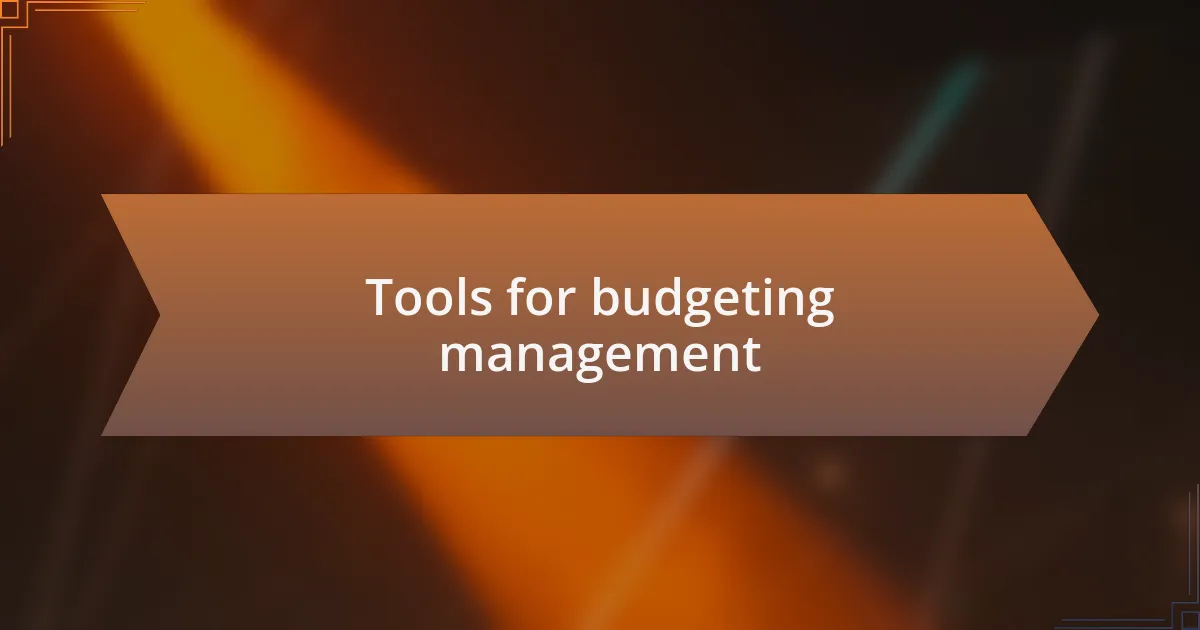 Tools for budgeting management