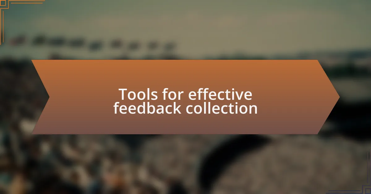 Tools for effective feedback collection