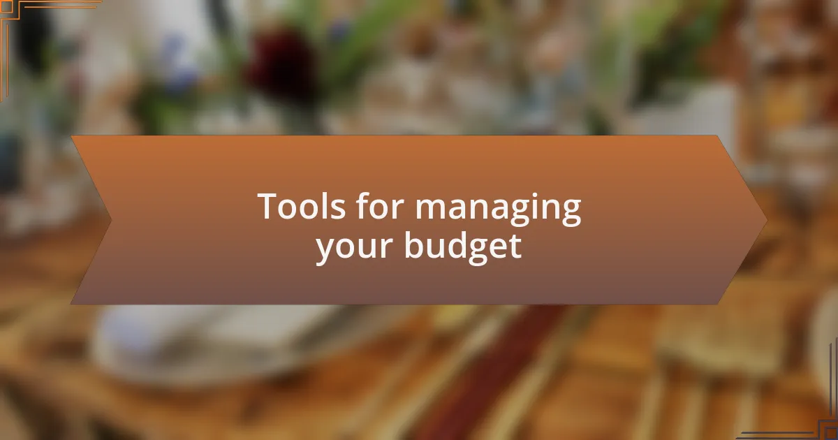 Tools for managing your budget