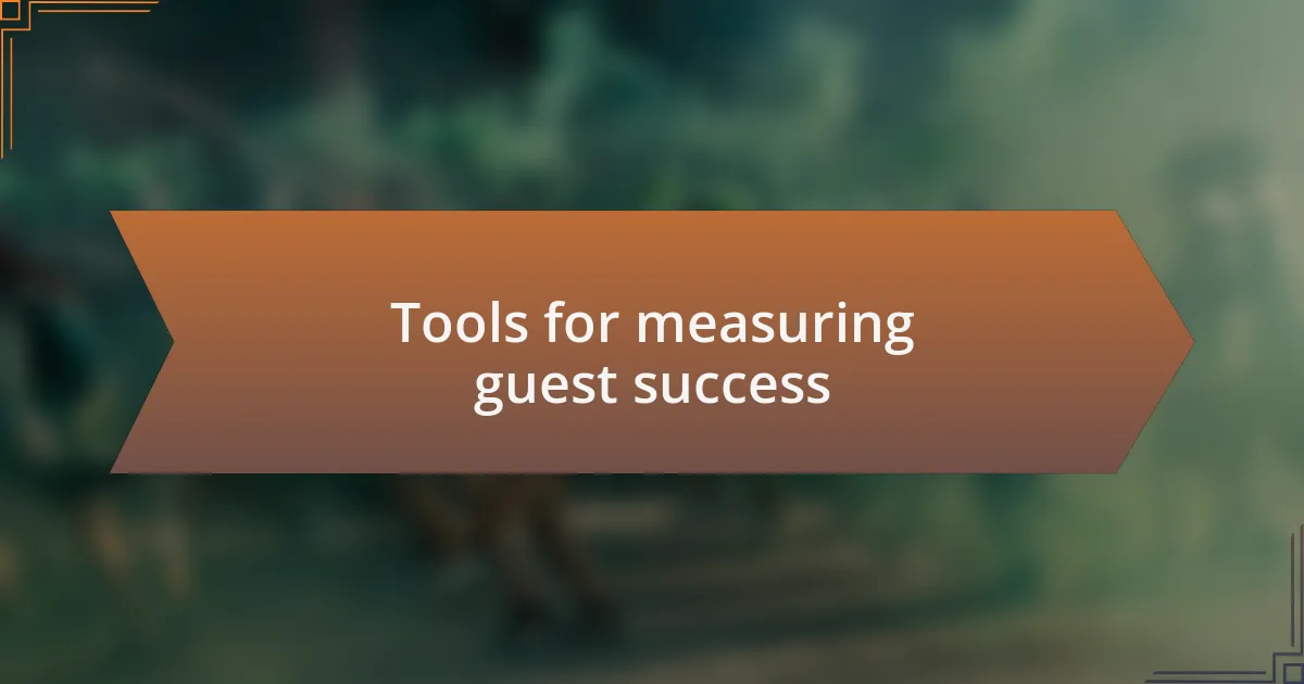 Tools for measuring guest success