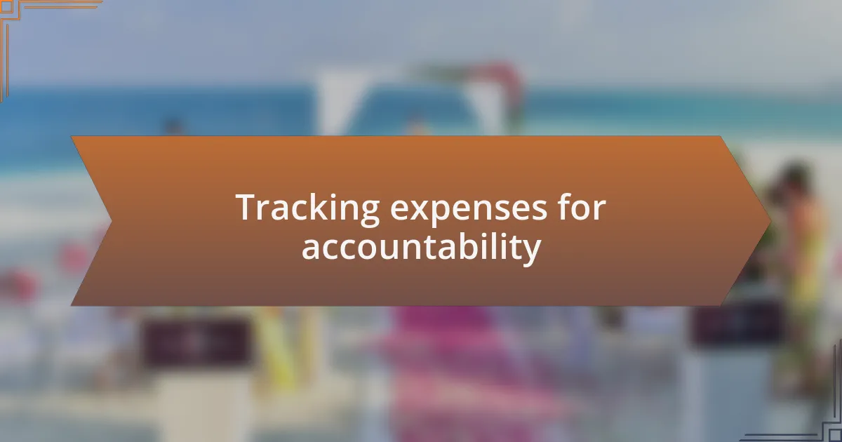 Tracking expenses for accountability