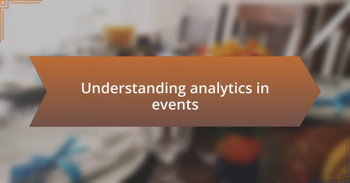Understanding analytics in events