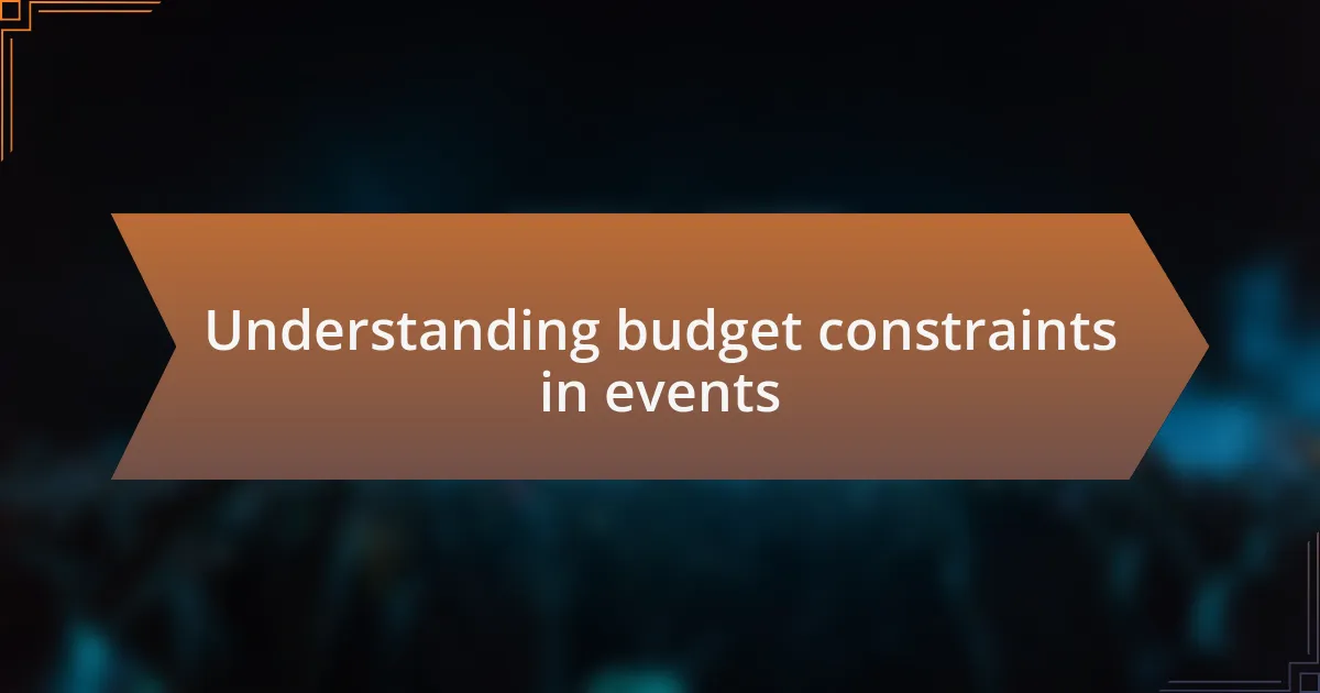 Understanding budget constraints in events
