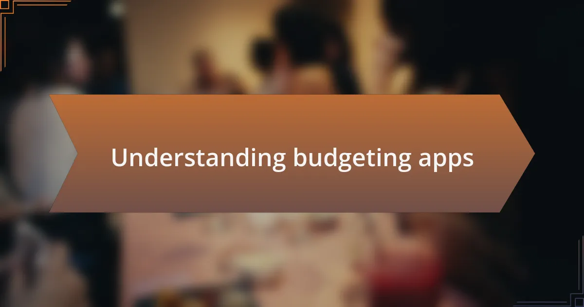 Understanding budgeting apps