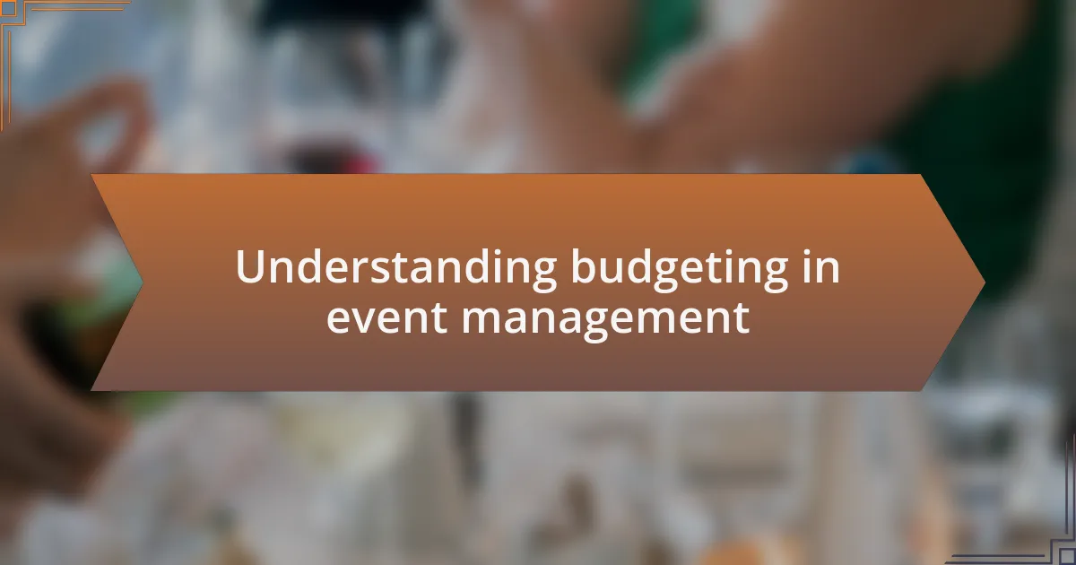 Understanding budgeting in event management