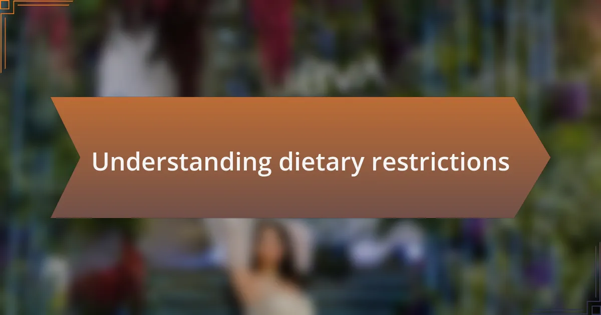 Understanding dietary restrictions
