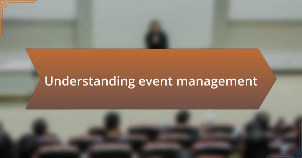 Understanding event management