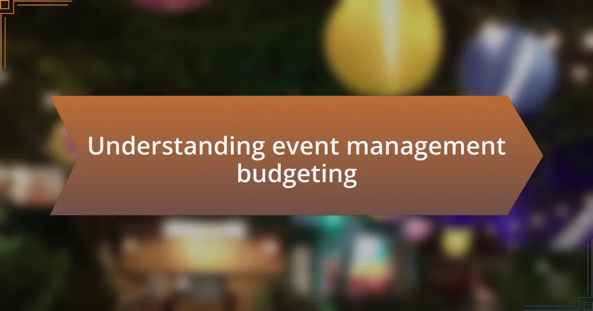 Understanding event management budgeting
