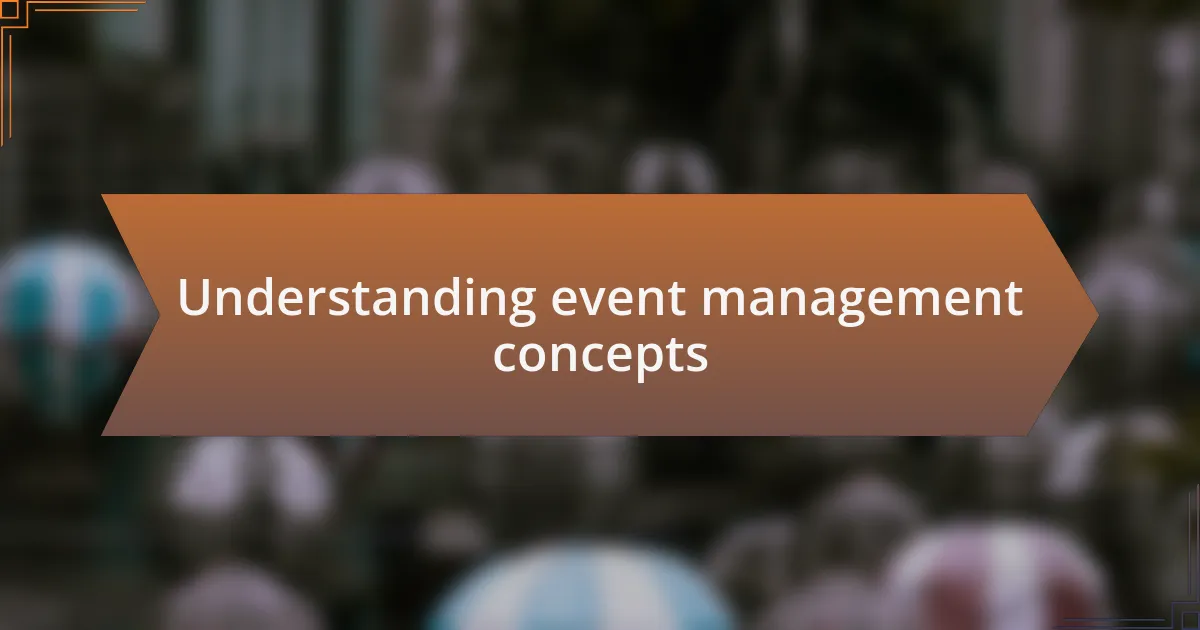 Understanding event management concepts