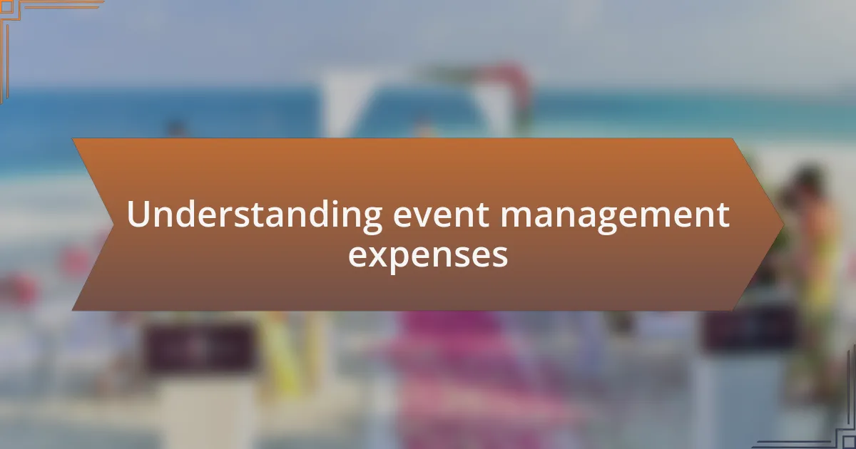Understanding event management expenses