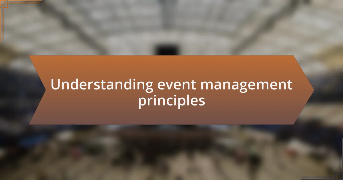 Understanding event management principles