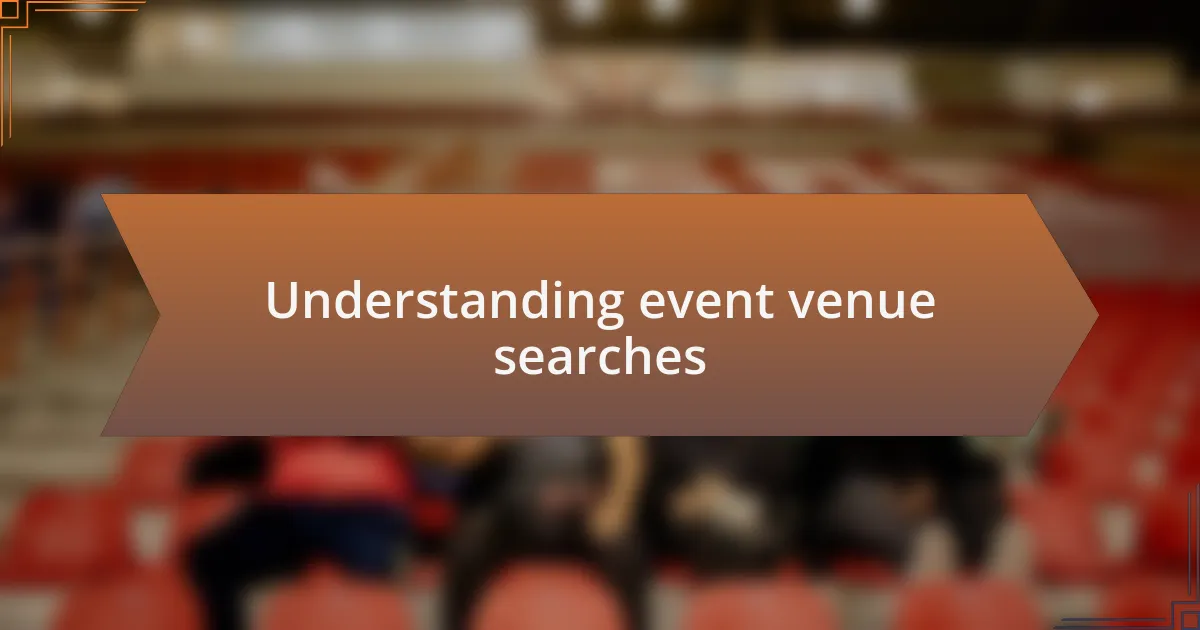 Understanding event venue searches