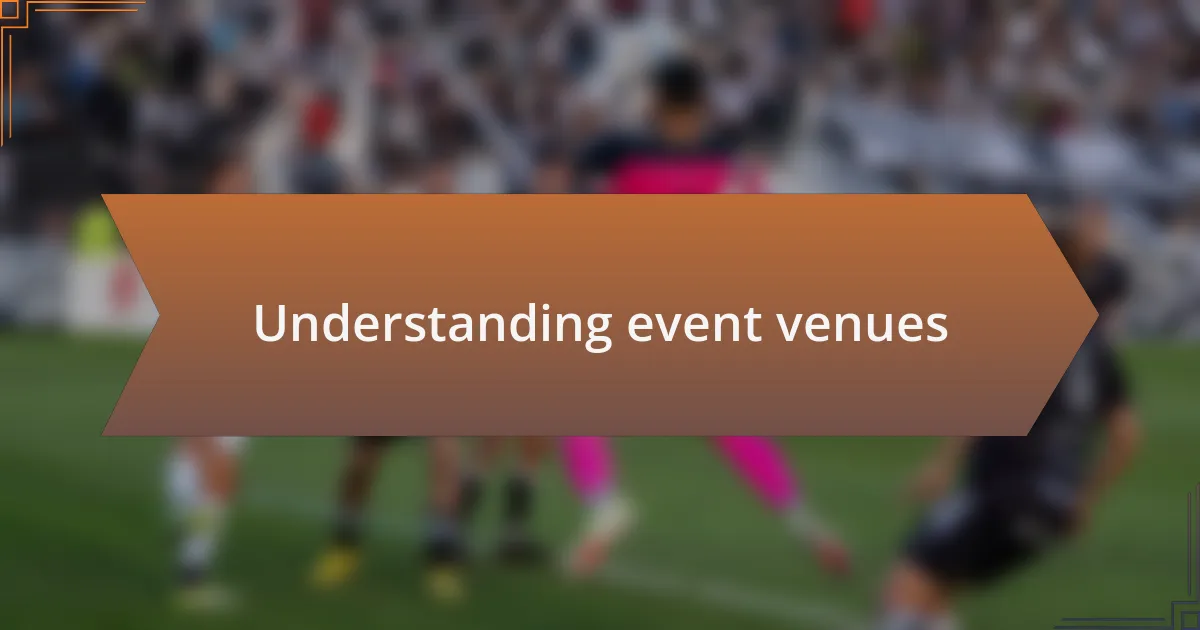 Understanding event venues