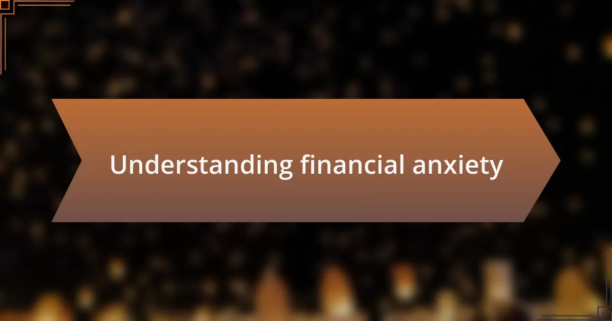 Understanding financial anxiety