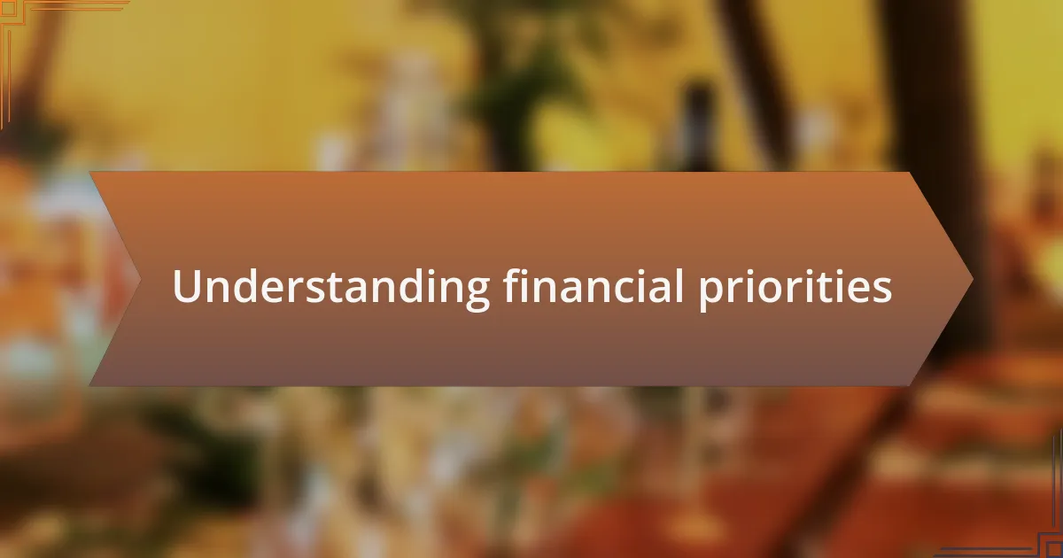 Understanding financial priorities