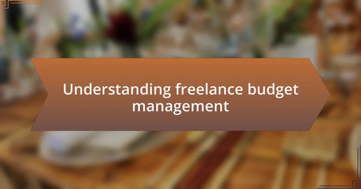 Understanding freelance budget management