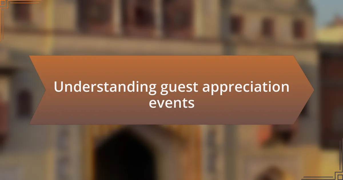 Understanding guest appreciation events