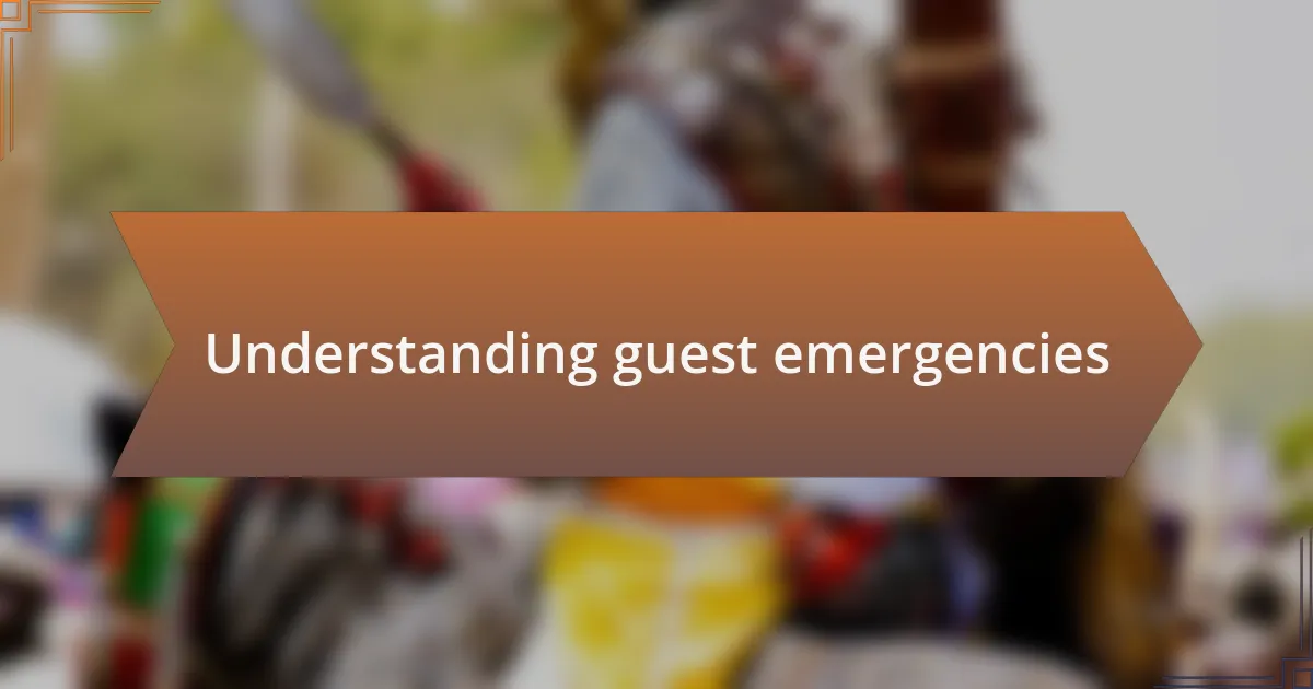 Understanding guest emergencies