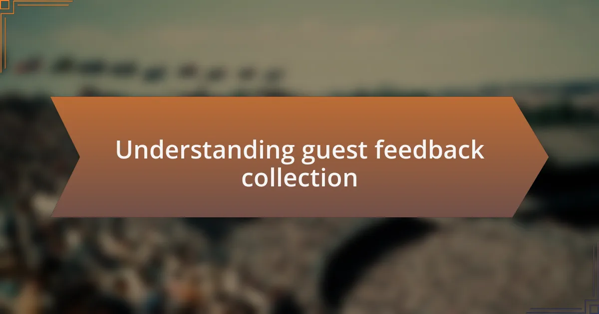 Understanding guest feedback collection