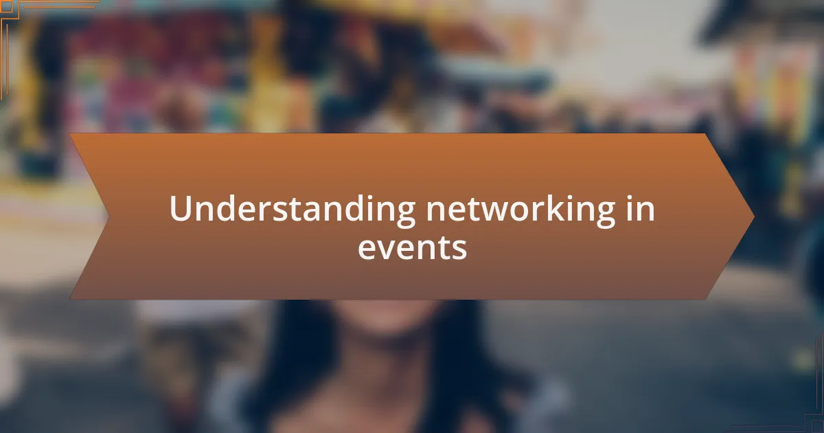Understanding networking in events