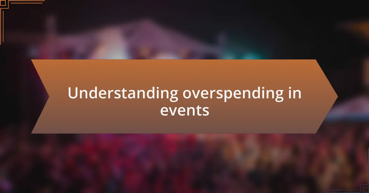Understanding overspending in events