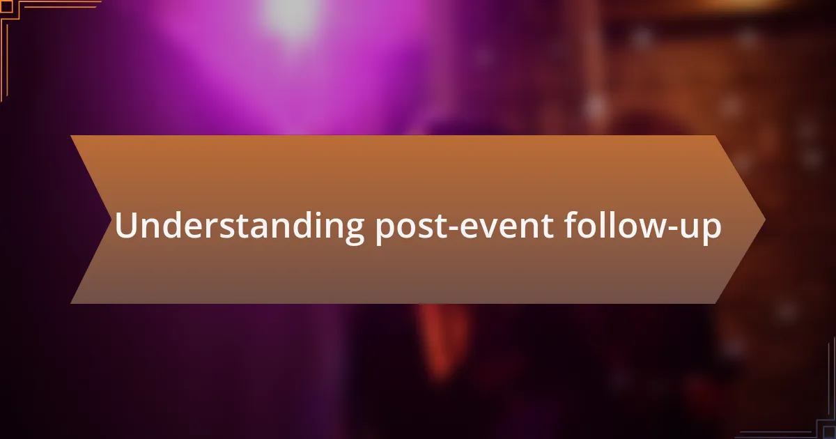 Understanding post-event follow-up