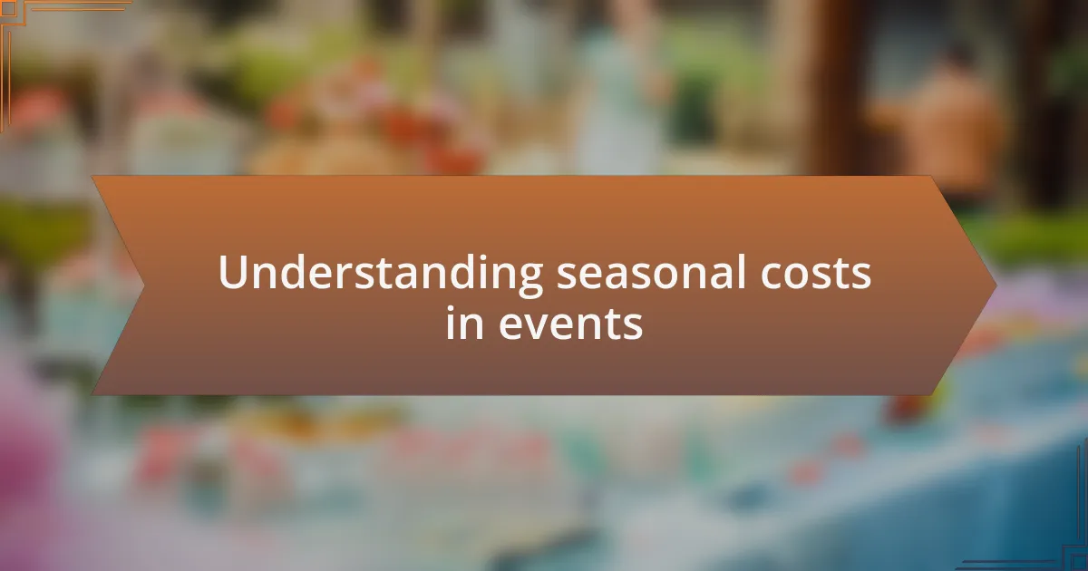 Understanding seasonal costs in events