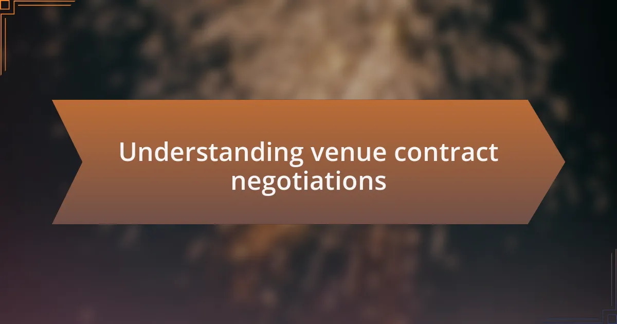Understanding venue contract negotiations