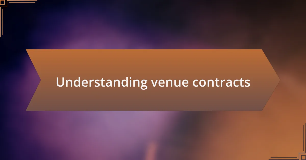 Understanding venue contracts