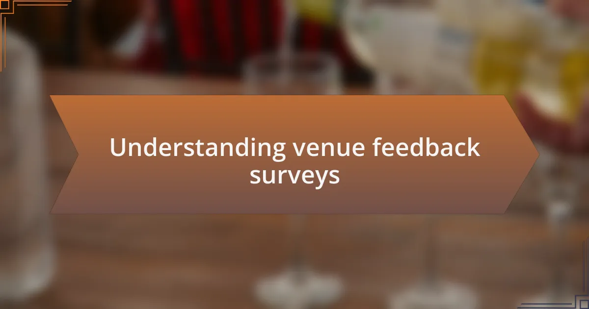 Understanding venue feedback surveys