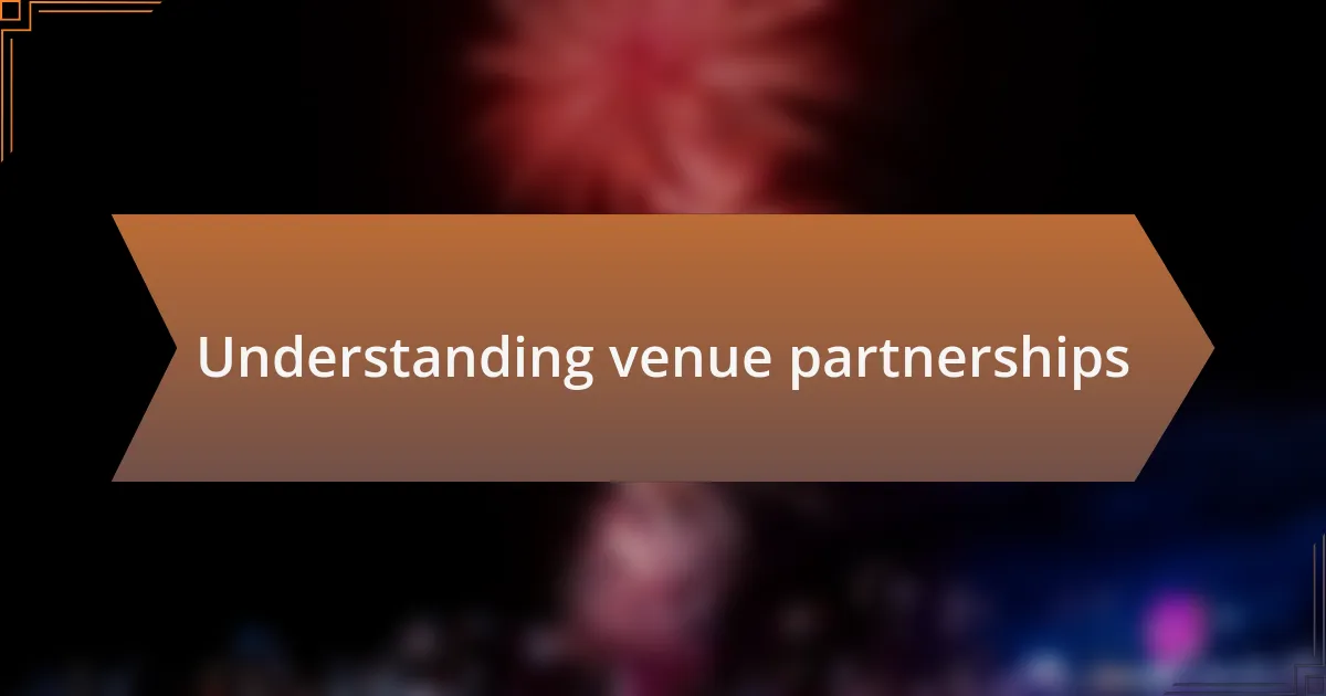 Understanding venue partnerships